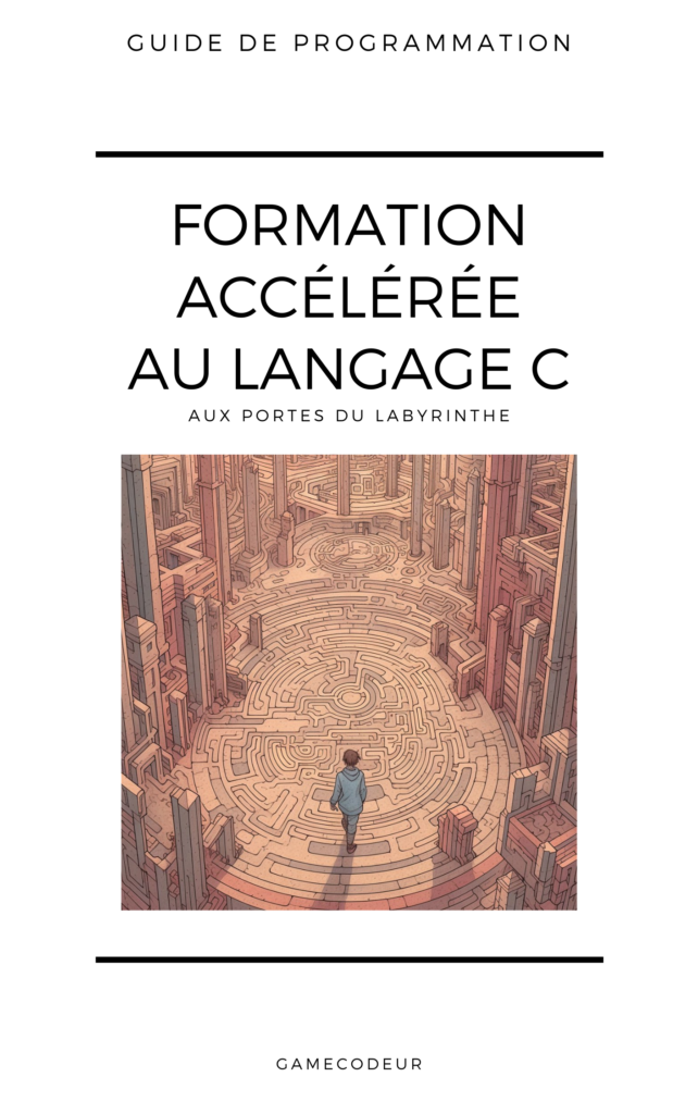 Guide de programmation : Formation accélérée au langage C - Version digitale